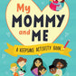 My Mommy and Me is a keepsake activity book for kids to fill out with their mom or caregiver.