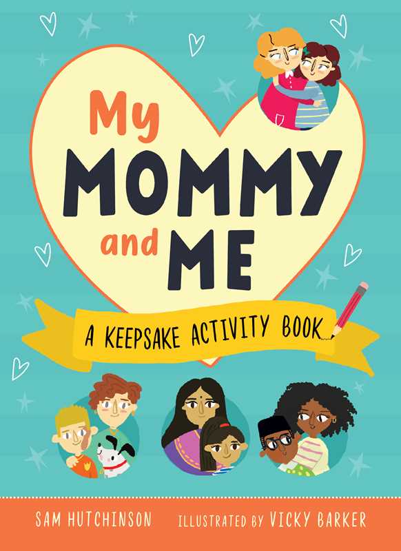 My Mommy and Me is a keepsake activity book for kids to fill out with their mom or caregiver.