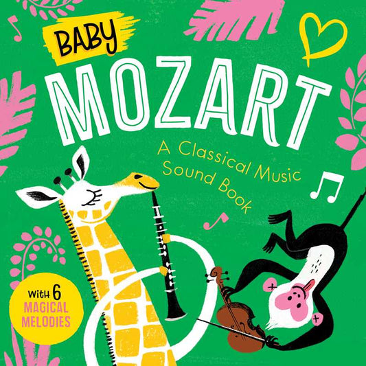 Baby Mozart: A Classical Music Sound Book (With 6 Magical Melodies) by Little Genius Books: Board Books; 14 pages / English