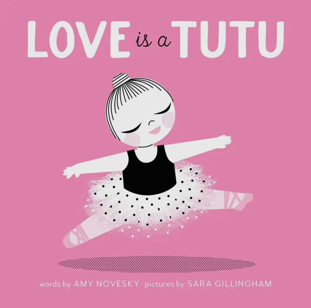 Love Is a Tutu, a ballet-themed board book by Amy Novesky and Sara Gillingham. With playful rhymes and pink illustrations, it introduces real ballet terms. Perfect for toddlers and parents, this beautifully designed book is ideal for bedtime reading.