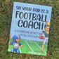 Engaging football-themed coloring and activity book for kids, ideal for the little ones of football coaches. Paperback format with a large size of 8.5 x 11 inches